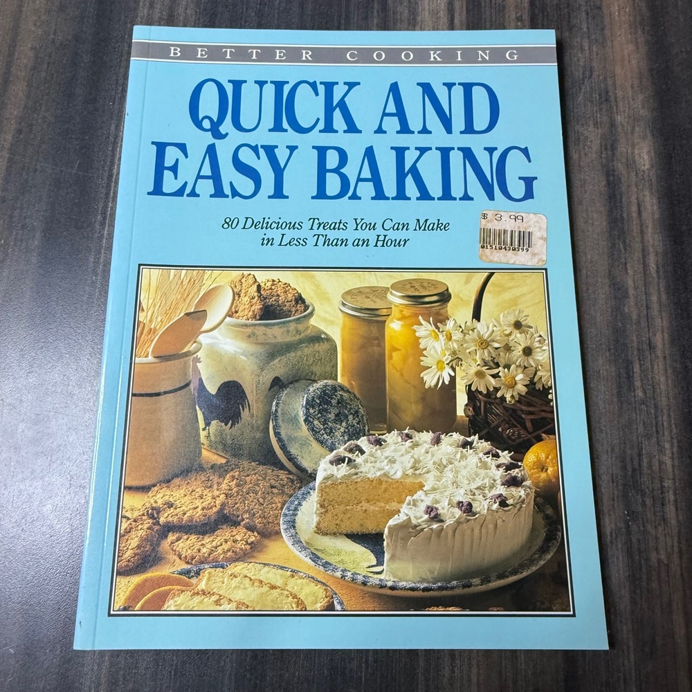 Beter Cooking‎ Quick and Easy Baking Cookbook 80 Delicious Treats Recipes